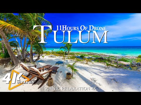 TULUM 4K Video UHD - 11 Hours Drone Aerial Relaxation Film With Calming Music - Amazing Nature