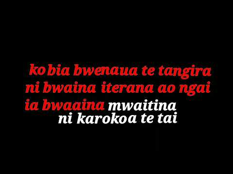 Ko bia bwenaua te tangira (karaoke)