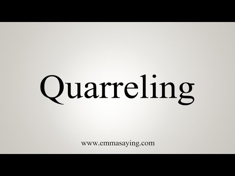 How To Say Quarreling
