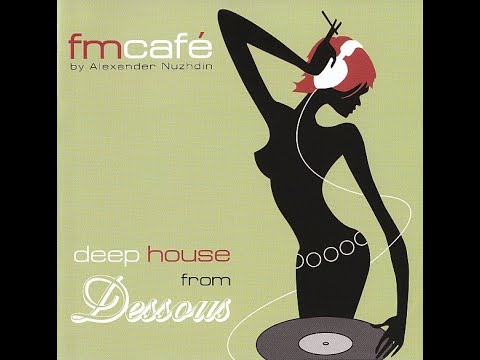 Alexander Nuzhdin – FM Café : Deep House From Dessous