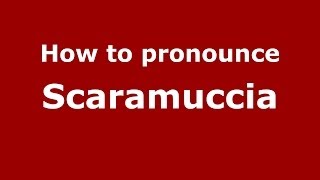 How to pronounce Scaramuccia