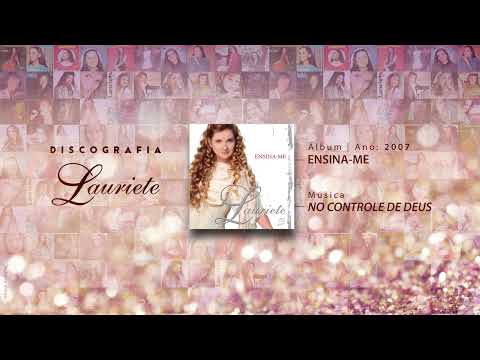 Lauriete | Álbum: Ensina-me | ♫ 13 - NO CONTROLE DE DEUS