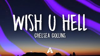 Chelsea Collins - Wish U Hell (Lyrics)