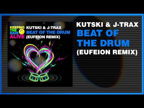 Kutski & J-Trax - Beat of The Drum (Eufeion Remix)