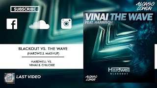 Hardwell vs. Vinai &amp; Chuckie - Blackout vs. The Wave (Hardwell Mashup)