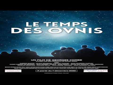 Trailer  Le Temps des OVNIS De Georges Combe - 2022