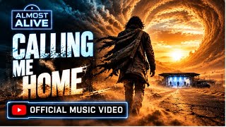 Calling Me Home - Official Cinematic Music Video | Almost Alive