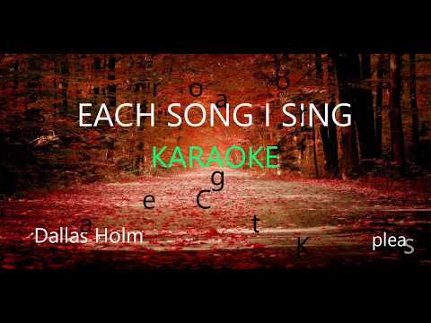 Each Song I Sing - Dallas Holm