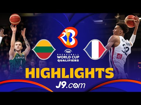 🇱🇹 Lithuania vs 🇫🇷 France | Basketball Highlights - #FIBAWC 2023 European Qualifiers
