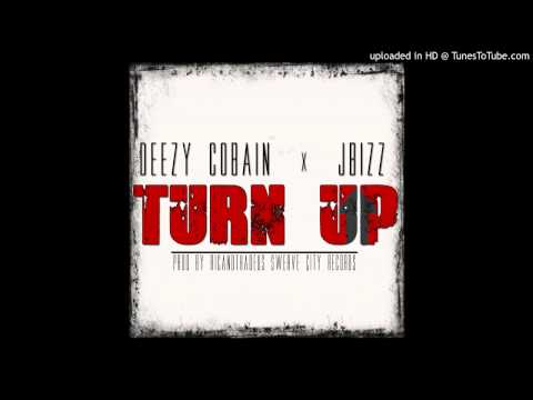 Deezy Cobain x JBizz - Turn Up (ProdBy. RicAndThadeus)