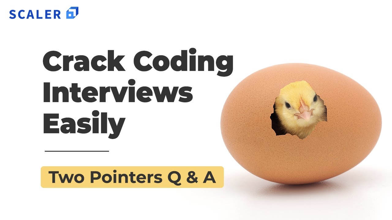 Two Pointer Problems Solved Step by Step 2023 | Coding Interview Problems on Two Pointers | Scaler