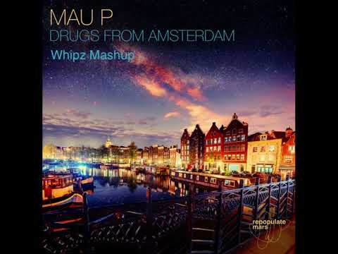 Mau P - Drugs From Amsterdam x Like A G6 (WHIPZ MASHUP)