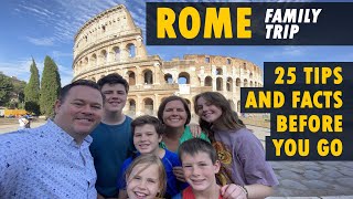 ROME FAMILY TRIP - 25 Tips and Facts Before You Go!
