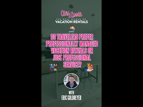 Do Travelers Prefer Professionally Managed Vacation Rentals or Just Professional Service?