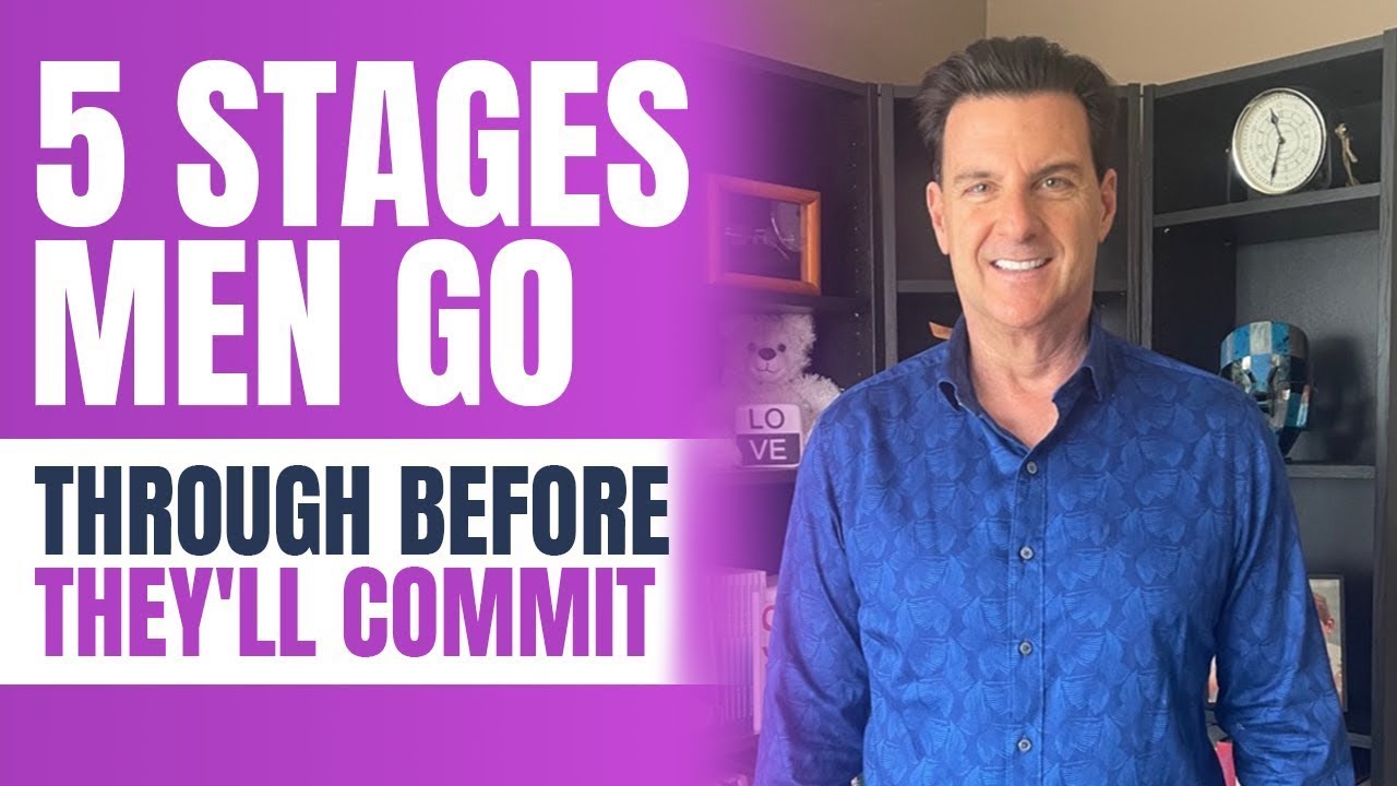 Men Go Through These 5 Stages Before They'll Commit To You