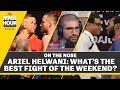 Ariel Helwani: What’s the Best Fight of the Weekend? | The MMA Hour