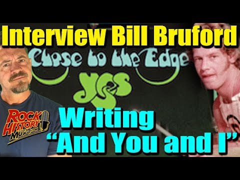 Bill Bruford On His Role Writing The Yes Classic “And You and I”