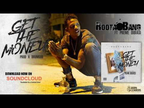 Get The Money Ft Preme Dibiasi - RootaBang