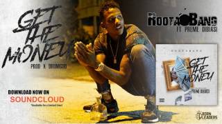 Get The Money Ft Preme Dibiasi - RootaBang