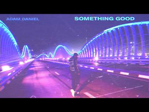 Adam Daniel - Something Good (Official Audio)