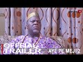 Aye Pe Meji 2 Yoruba Movie 2023 | Official Trailer | Now Showing On Yorubaplus