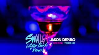 Jason Derulo - Swalla (feat. Nicki Minaj &amp; Ty Dolla $ign) [After Dark Remix]