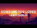 Lewis Capaldi Someone You Loved Lyrics