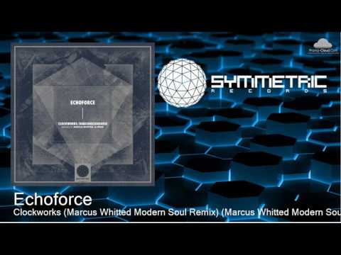 Echoforce - Clockworks (Marcus Whitted Modern Soul Remix)