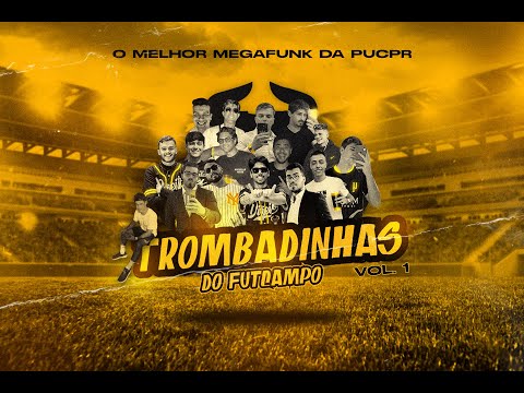 MEGAFUNK TROMBADINHAS DO FUTCAMPO - VOL.1 - AAADPUCPR