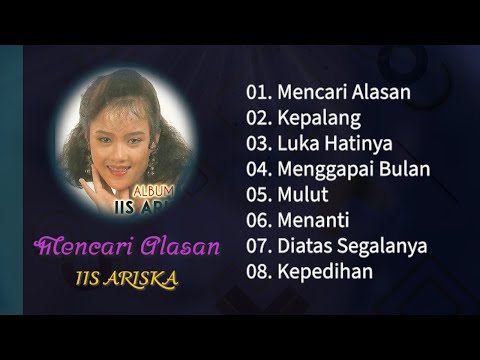 FULL ALBUM MENCARI ALASAN - IIS ARISKA