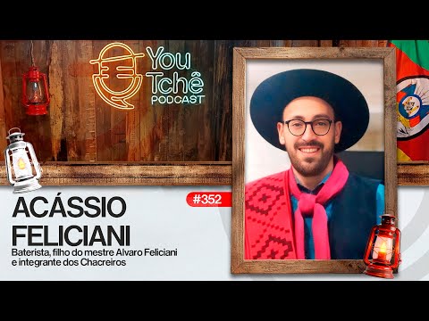 ACÁSSIO FELICIANI  (Os Chacreiros) - YouTchê PodCast #352