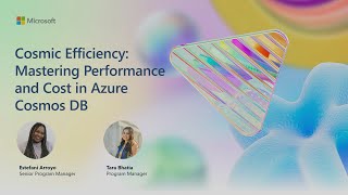 Cosmic efficiency: mastering performance and cost in Azure Cosmos DB | BRK194