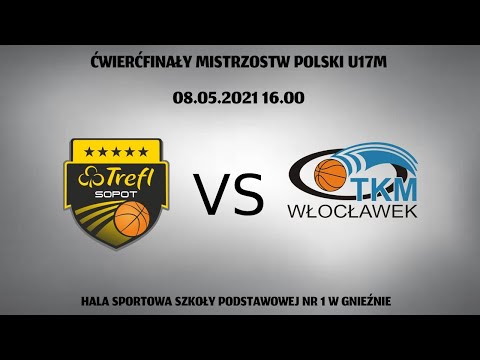 ĆWIERĆFINAŁY MISTRZOSTW POLSKI u17M TREFL 1LO SOPOT - TKM WŁOCŁAWEK