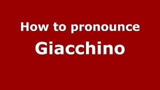 How to pronounce Giacchino