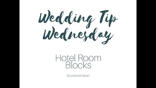 Wedding Tip Wednesday - Hotel Room Blocks