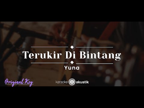 Terukir di Bintang – Yuna (KARAOKE ACOUSTIC - ORIGINAL KEY)
