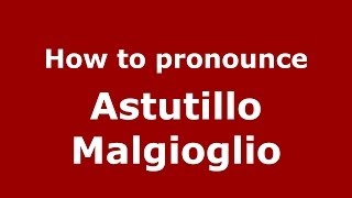 How to pronounce Astutillo Malgioglio
