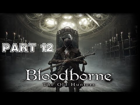 BloodBorne: Old Hunters DLC [HD/Blind] Playthrough part 12(Boss-Lady Maria of the Astral Clocktower)