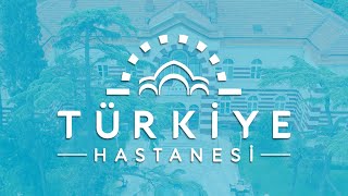 Türkiye Hastanesi, Sağlıkta Güvenin Adresi!   #EvimGibi #TürkiyeHastan