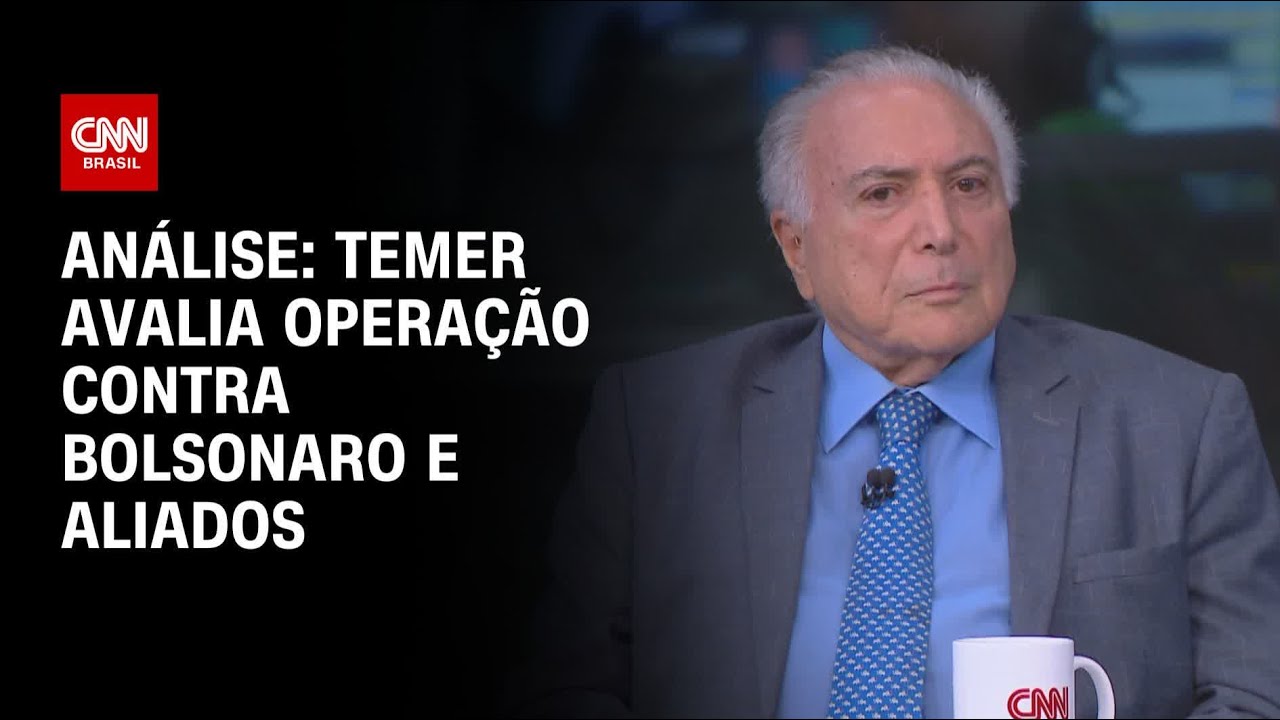 Análise: Temer avalia operação contra Bolsonaro e aliados | WW