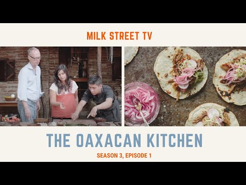 The Oaxacan Kitchen (Season 3, Episode 1)