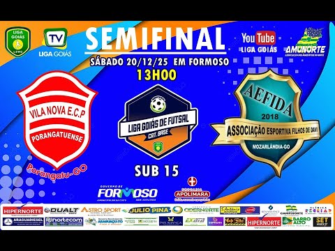 LIGA GOIÁS CATEG. BASE 2025 - SEMIFINAL - VILA NOVA ECP X AEFIDA MOZARLANDIA SUB 15