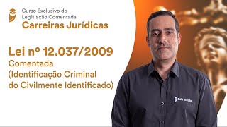 Lei no 12.037/2009 Comentada (Identificação Criminal do Civilmente Identificado)