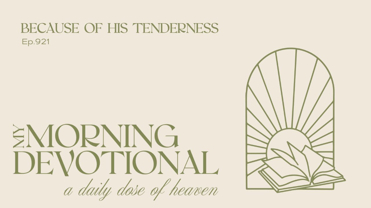 Because Of His Tenderness