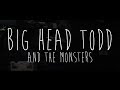 Big Head Todd And The Monsters - Josephina - OFFICIAL MUSIC VIDEO