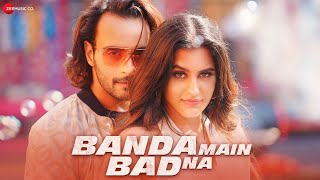 Banda Main Bad Na – Official Music Video | Pawni Pandey & Tushar Verma | Angad Hasija & Arushi Handa