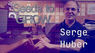 Trailer Seeds to GROW - Serge Huber