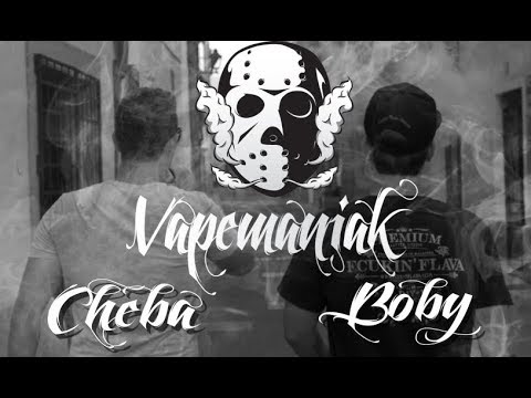 Boby & Cheba-   💨VapeManiak 💨  [ OFFICIAL VIDEO  ] ✔💯