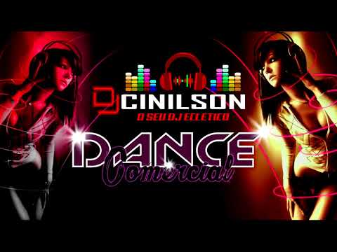 Dj.Cinilson - Dance Comercial (Sem Vinhetas)