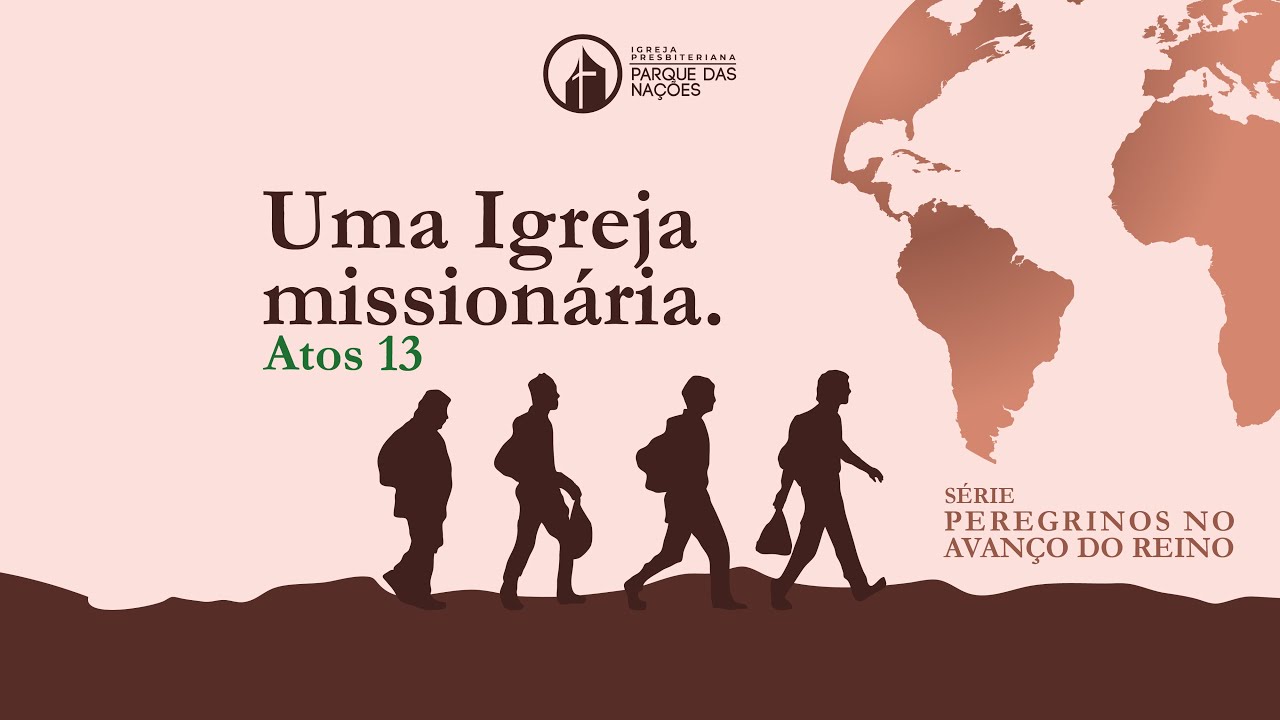 Parte 7 - Uma Igreja Missionária - Rev. Heber Campos Jr.